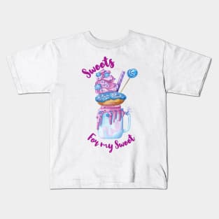 Sweets for my sweet; dessert; doughnut; lollies; Lollipop; sugar; sweet; milkshake; sprinkles; cute Kids T-Shirt